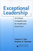 Exceptional Leadership: 16 Critical Competencies for Healthcare Executives