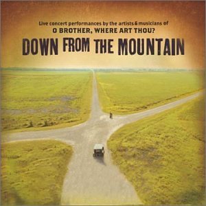 CD-Charts  Music : Down From the Mountain: Live Concert Performances by the Artists & Musicians of O Brother, Where Art Thou?