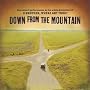 Down From the Mountain: Live Concert Performances by the Artists & Musicians of O Brother, Where Art Thou?