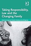 Taking responsibility, law and the changing family