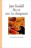 Ma vie avec les chimpanz�s
