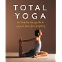 Total Yoga: A Step-By-Step Guide to Yoga at Home for Everybody