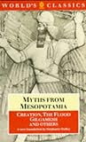 Myths from Mesopotamia: Creation, the Flood, Gilgamesh, and Others  (Oxford World's Classics)