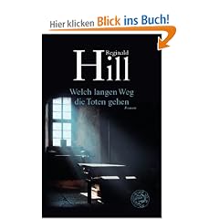Welch langen Weg die Toten gehen: Roman