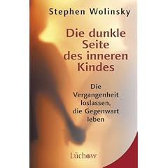 Die dunkle Seite des inneren Kindes: Die Vergangenheit loslassen, die Gegenwart leben