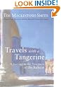 Travels with a Tangerine: A Journey in the Footnotes of Ibn Battutah