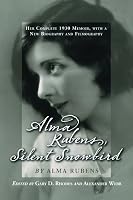 Alma Rubens, Silent Snowbird: Her Complete 1931 Memoir, with a New Biography and Filmography