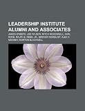 Leadership Institute Alumni and Associates: James OKeefe, Joe Wilson, Mitch McConnell, Karl Rove, Ralph E. Reed, JR., Grover Norquist