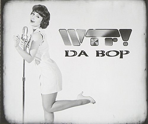 Wtf - Da Bop Lyrics - Zortam Music