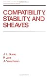 Compatibility, Stability, and Sheaves (Chapman & Hall/CRC Pure and Applied Mathematics)