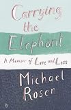 Cover of Carrying the Elephant by Michael Rosen 0141010274