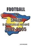 Football in Spain : a statistical record 1902 to 2005