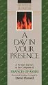A Day In Your Presence: A 40-Day Journey in the Company of Francis of Assisi (Rekindling Inner Fire)