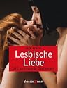 Lesbische Liebe: 101 aufregende Stellungen