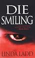 Die Smiling (Pinnacle Books Fiction) (Pinnacle Books Fiction)