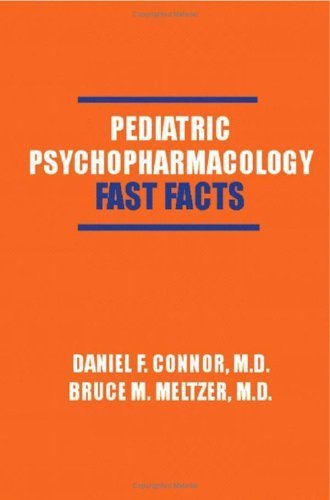 Pediatric Psychopharmacology: Fast Facts 1st edition by Connor, Daniel F.; Meltzer, Bruce M. published by W. W. Norton & Company Paperback