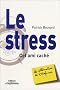 Le Stress, cet ami cach�
