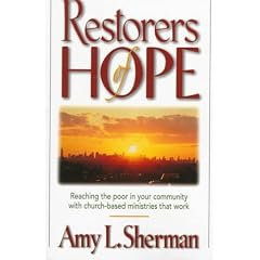Restorers of Hope: Reaching the Poor in Your Community with Church-Based Ministries That Work