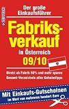 Fabrikverkauf in Oesterreich - 09/10: Der grosse Einkaufsfuehrer mit Einkaufsgutscheinen im Wert von ueber 300,- Euro