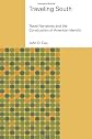 Traveling South: Travel Narratives And the Construction of American Identity