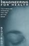 Imagineering for Health: Self-Healing Through the Use of the Mind (Quest Book)