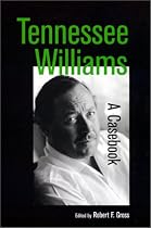 Tennessee Williams: A Casebook (Casebooks on Modern Dramatists)