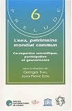 L'eau, patrimoine mondial commun. : Co-expertise scientifique, participative et gouvernance