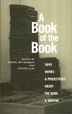 A Book of the Book: Some Works and Projections About the Book & Writing