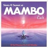 Revue Various Artists  / Siesta II Sunset at Cafe Mambo, Vol. 1