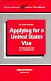 Applying for a United States Visa: A Practical Guide to the New Immigration Law