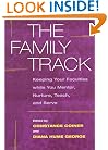 The Family Track: Keeping Your Faculties while You Mentor, Nurture, Teach, and Serve