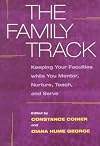 The Family Track: Keeping Your Faculties while You Mentor, Nurture, Teach, and Serve