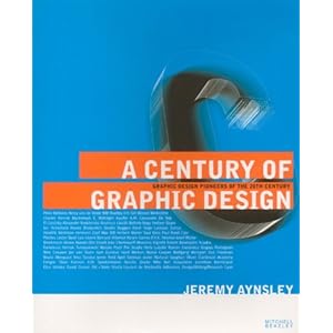 Century of Graphic Design, - Jeremy Aynsley
