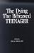 Book The Dying & The Bereaved Teenager