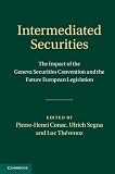 Intermediated securities : the impact of the Geneva Securities Convention and the future European legislation