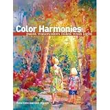 Color Harmonies: Paint Watercolors Filled with Light [Paperback] [2010] Rose Edin, Dee Jepsen