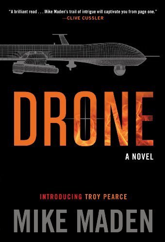 Drone (A Troy Pearce Novel) 1st (first) by Maden, Mike (2013) Hardcover