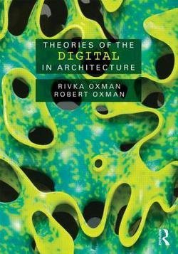 Theories of the Digital in Architecture (Paperback)--by Rivka Oxman [2014 Edition]