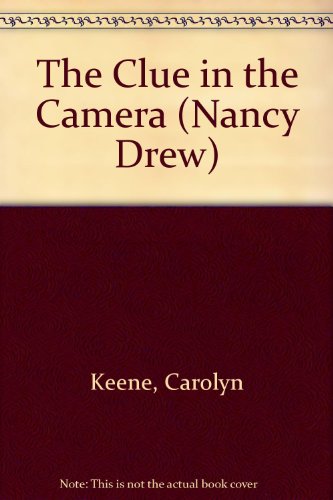 The CLUE IN THE CAMERA (NANCY DREW 82)