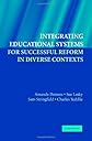 Integrating Educational Systems for Successful Reform in Diverse Contexts