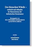 Produkt-Bild: Des Menschen W&uuml;rde - entdeckt und erfunden im Humanismus der italienischen Renaissance