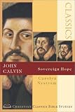 John Calvin: Sovereign Hope (Christian Classics Bible Studies) image