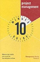 Ten Minute Guide: Project Management (10 Minute Guides)
