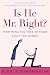 Books : Is He Mr. Right?: Everything You Need to Know Before You Commit
