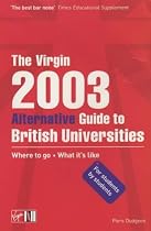 The Virgin Alternative Guide to British Universities 2003