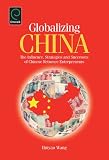 Globalizing China : the influence, strategies and successes of Chinese returnee entrepreneurs