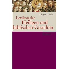 Lexikon der Heiligen und biblischen Gestalten: Legende und Darstellung in der bildenden Kunst