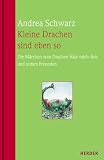 Kleine Drachen sind eben so. Sonderausgabe: Die M�rchen vom Drachen Hab-mich-lieb und seinen Freunden