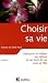 Choisir sa vie : Découvrir ses valeurs et ses buts de vie avec la PNL