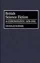 British Science Fiction: A Chronology, 1478-1990 (Bibliographies and Indexes in World Literature)